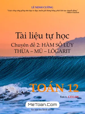 Tài Liệu Tự Học Chuyên Đề Hàm Số Lũy Thừa – Mũ – Logarit - Lê Minh Cường