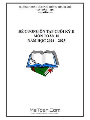 Đề Cương Ôn Tập Cuối Kỳ 2 Toán 10 Năm 2024 - 2025 Trường THPT Thanh Khê - Đà Nẵng