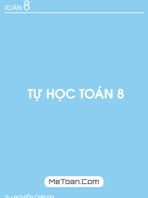 Tài Liệu Tự Học Toán 8 - Nguyễn Chín Em