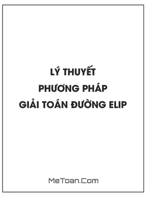 Lý thuyết và phương pháp giải toán đường Elip