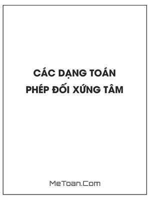 Các dạng toán phép đối xứng tâm