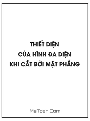 Xác định thiết diện của hình đa diện khi cắt bởi mặt phẳng