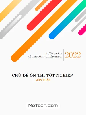 Ôn Thi Tốt Nghiệp THPT 2022 Môn Toán: Các Chủ Đề Nhận Biết - Thông Hiểu