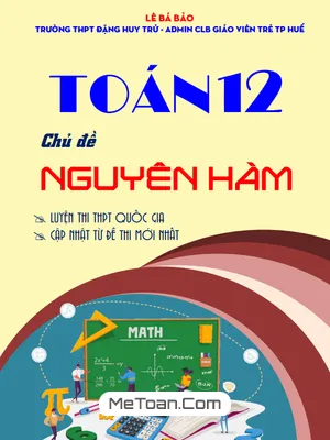 Trắc nghiệm Nguyên hàm Định hướng Cấu trúc Mới - Lê Bá Bảo (Có Đáp án)