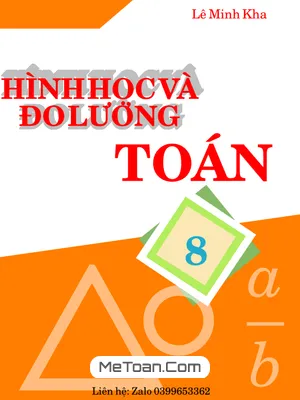 Tổng Hợp Chuyên Đề Toán 8 Tập 1 (Hình Học và Đo Lường): Lý Thuyết và Bài Tập Chi Tiết
