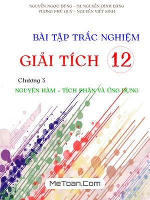 153 Bài Tập Trắc Nghiệm Nguyên Hàm, Tích Phân Và Ứng Dụng Có Đáp Án