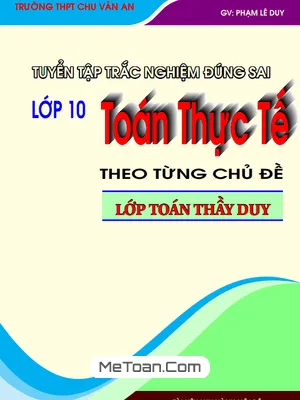 Tuyển tập trắc nghiệm đúng sai toán thực tế lớp 10 theo từng chủ đề