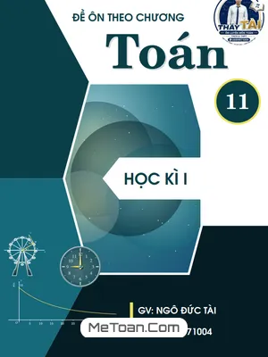 Bộ đề ôn tập Toán 11 học kì 1 theo chương – Thầy Ngô Đức Tài