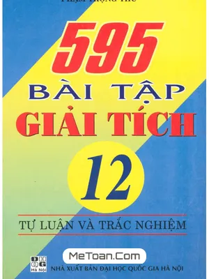 Giải Tích 12 Phạm Trọng Thư: 595 Bài Tập Tự Luận & Trắc Nghiệm [PDF]