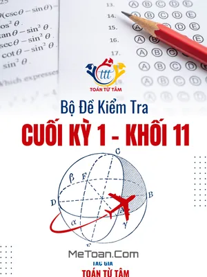 Bộ Đề Kiểm Tra Cuối Học Kỳ 1 Môn Toán 11 Năm Học 2024 - 2025