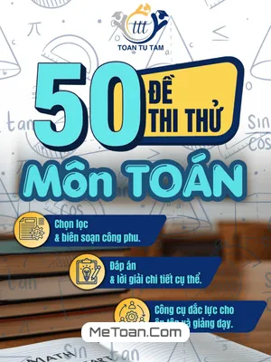 Trọn bộ 50 đề ôn tập kỳ thi tốt nghiệp THPT môn Toán năm học 2025 – 2026