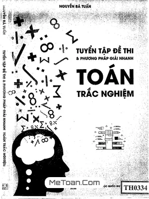 Cẩm Nang Luyện Thi THPT Quốc Gia Môn Toán: Phương Pháp Giải Nhanh Trắc Nghiệm - Tác Giả Nguyễn Bá Tuấn