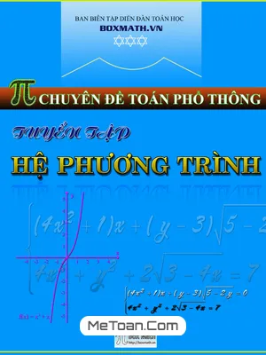 Tuyển Tập Hệ Phương Trình Hay và Khó Có Lời Giải Chi Tiết - BoxMath