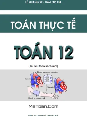 Tuyển Tập Bài Tập Toán Thực Tế Lớp 12 - Lê Quang Xe