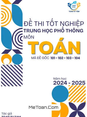 Hướng dẫn giải chi tiết đề thi tốt nghiệp THPT 2025 môn Toán (Mã đề 101-104)