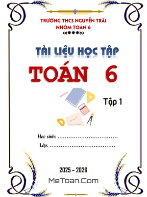 Tổng Hợp Tài Liệu Ôn Tập Toán 6 Học Kì 1 (Năm Học 2025 – 2026) Chi Tiết