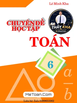 Tài liệu chuyên đề học tập Toán 6 tập 1 chương trình mới – Thầy Lê Minh Kha