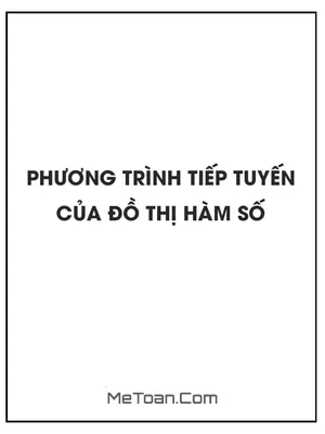 Viết phương trình tiếp tuyến của đồ thị hàm số