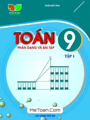 Phân dạng và bài tập môn Toán 9 tập 1 sách Kết Nối Tri Thức Với Cuộc Sống