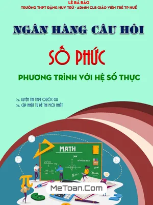 Ngân hàng câu hỏi số phức: Phương trình với hệ số thực - Lê Bá Bảo