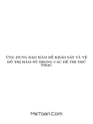 Ứng Dụng Đạo Hàm Để Khảo Sát Và Vẽ Đồ Thị Hàm Số Trong Đề Thi Thử THPTQG Môn Toán