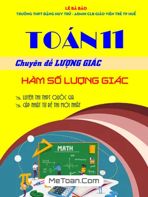 Trọn Bộ Chuyên Đề Hàm Số Lượng Giác Lớp 11: Lý Thuyết và Bài Tập Theo Cấu Trúc Mới