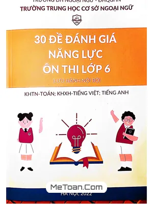 30 Đề Đánh Giá Năng Lực Ôn Thi Lớp 6 Trường THCS Ngoại Ngữ