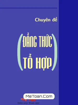 Chuyên Đề Đẳng Thức Tổ Hợp - Nâng Cao Kiến Thức Toán THPT