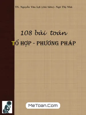 108 Bài Toán Tổ Hợp - Phương Pháp Hay & Đặc Sắc