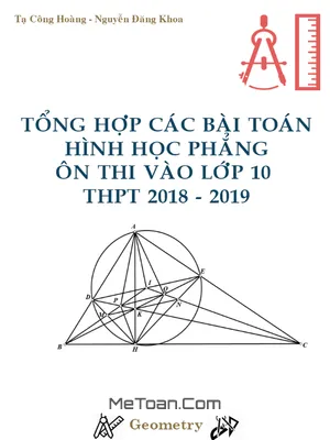 Tổng Hợp Các Bài Toán Hình Học Phẳng Ôn Thi Vào Lớp 10 THPT Năm Học 2018 - 2019