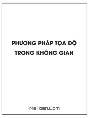 Lý thuyết phương pháp tọa độ trong không gian