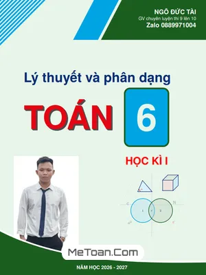 Tải tài liệu Lý thuyết và phân dạng bài tập Toán 6 học kì 1 – Thầy Ngô Đức Tài