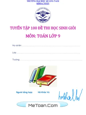 Tuyển tập 100 đề thi học sinh giỏi Toán 9 - Hồ Khắc Vũ