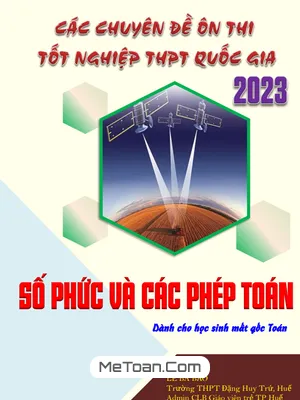 Ôn Thi THPT Môn Toán: Chuyên Đề Cơ Bản Về Số Phức Và Các Phép Toán