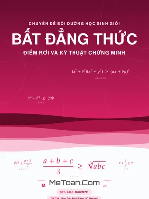 Chuyên đề Bất đẳng thức: Khai phá Bí ẩn 'Điểm Rơi' và Nghệ thuật Chứng minh Hiệu quả