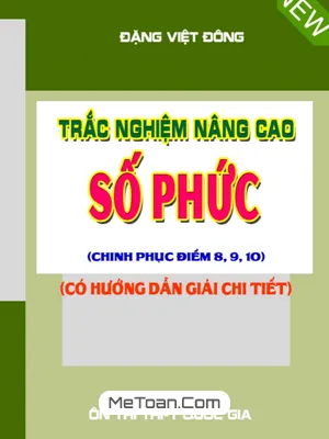 Trắc Nghiệm Nâng Cao Số Phức - Đặng Việt Đông - Ôn Thi THPT Quốc Gia