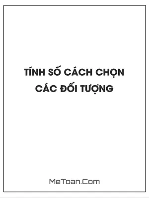 Tính số cách chọn các đối tượng