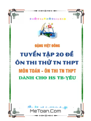 20 Đề Ôn Thi Tốt Nghiệp THPT 2021 Môn Toán Dành Cho Học Sinh TB - Yếu