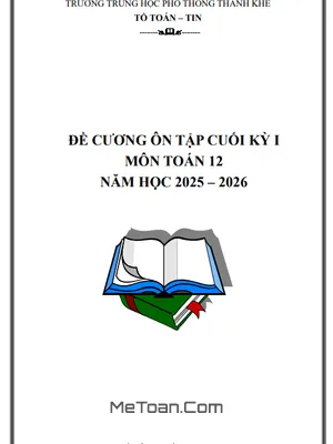Đề Cương Ôn Tập Cuối Kỳ 1 Toán 12 Năm 2025 - 2026 THPT Thanh Khê (Đà Nẵng)