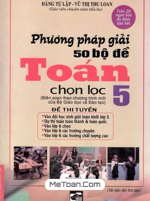 Phương Pháp Giải 50 Bộ Đề Toán Lớp 5 Chọn Lọc