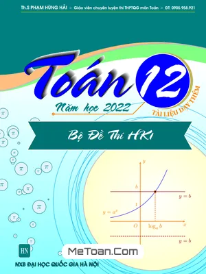 Bộ Đề Ôn Thi Cuối Học Kì 1 Toán 12 Năm Học 2022 - 2023 - Phạm Hùng Hải