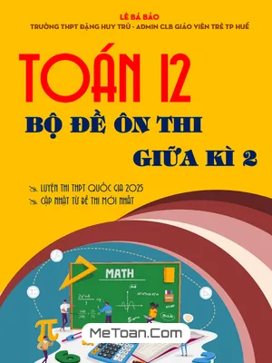 Bộ Đề Ôn Thi Giữa Học Kì 2 Toán 12 KNTT VCS Định Hướng Cấu Trúc 2025